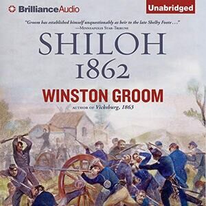 Shiloh 1862 Audiobook CD Unabridged by Winston Groom Narrated by Eric G. Dove